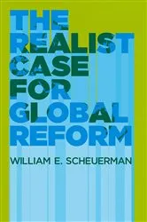 Book cover of The Realist Case for Global Reform by William E. Scheuerman