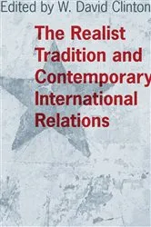 Book cover of The Realist Tradition and Contemporary International Relations by W. David Clinton