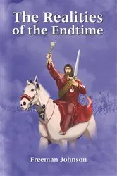 Book cover of The Realities of the Endtime by Freeman Johnson
