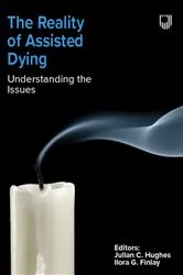 Book cover of The Reality of Assisted Dying: Understanding the Issues by Julian Hughes