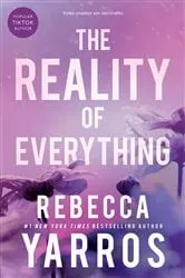 Book cover of The Reality of Everything by Rebecca Yarros