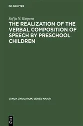Book cover of The Realization of the Verbal Composition of Speech by Preschool Children by Unknown