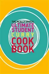 Book cover of The Really Useful Ultimate Student Curry Cookbook by Murdoch Books Test Kitchen