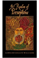 Book cover of The Realm of Persephone by Carolyn Kelley Williams