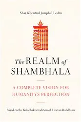 Book cover of The Realm of Shambhala by Shar Khentrul Lodrö