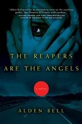 Book cover of The Reapers Are the Angels by Alden Bell