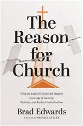 Book cover of The Reason for Church by Brad Edwards