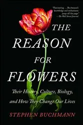 Book cover of The Reason for Flowers by Stephen Buchmann