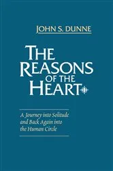 Book cover of The Reasons of the Heart by John S. Dunne
