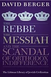 Book cover of The Rebbe, the Messiah, and the Scandal of Orthodox Indifference (2nd ed.) by Unknown