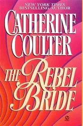 Book cover of The Rebel Bride by Catherine Coulter