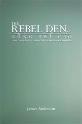 Book cover of The Rebel Den of Nung Trí Cao by James A. Anderson