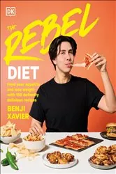 Book cover of The Rebel Diet by Benji Xavier