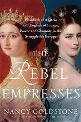 Book cover of The Rebel Empresses by Nancy Goldstone