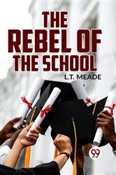 Book cover of The Rebel Of The School by Unknown