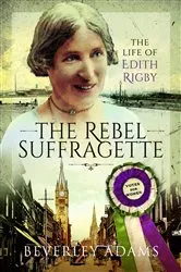 Book cover of The Rebel Suffragette by Beverley Adams