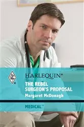Book cover of The Rebel Surgeon's Proposal by Margaret McDonagh