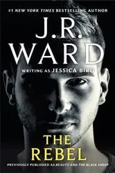 Book cover of The Rebel by J. R. Ward