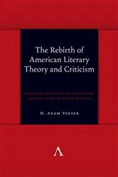 Book cover of The Rebirth of American Literary Theory and Criticism by H. Aram Veeser