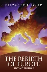 Book cover of The Rebirth of Europe (2nd ed.) by Elizabeth Pond
