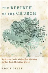 Book cover of The Rebirth of the Church by Eddie Gibbs