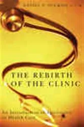 Book cover of The Rebirth of the Clinic by Daniel P. Sulmasy