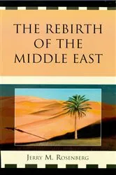 Book cover of The Rebirth of the Middle East by Jerry M. Rosenberg
