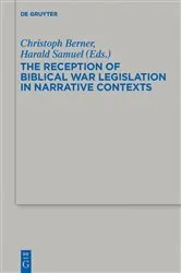 Book cover of The Reception of Biblical War Legislation in Narrative Contexts by Christoph Berner