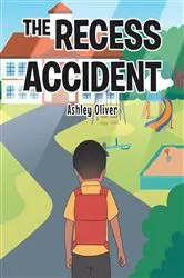 Book cover of The Recess Accident by Ashley Oliver