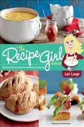Book cover of The Recipe Girl Cookbook by Lori Lange