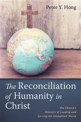 Book cover of The Reconciliation of Humanity in Christ by Peter Y. Hong