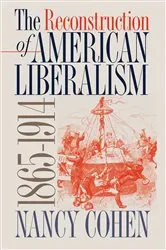 Book cover of The Reconstruction of American Liberalism, 1865-1914 by Unknown