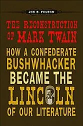 Book cover of The Reconstruction of Mark Twain by Joe B. Fulton
