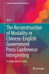 Book cover of The Reconstruction of Modality in Chinese-English Government Press Conference Interpreting by Unknown