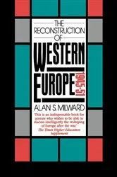 Book cover of The Reconstruction of Western Europe, 1945-51 by Alan S. Milward
