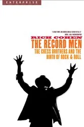 Book cover of The Record Men: The Chess Brothers and the Birth of Rock & Roll (Enterprise) by Rich Cohen