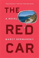 Book cover of The Red Car: A Novel by Marcy Dermansky