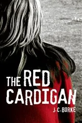 Book cover of The Red Cardigan by J.C. Burke
