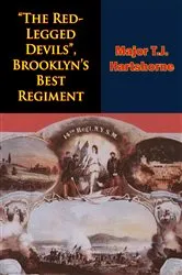 Book cover of “The Red-Legged Devils”, Brooklyn’s Best Regiment by Major T.J. Hartshorne