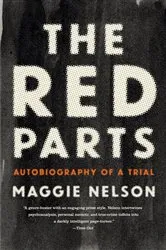 Book cover of The Red Parts by Maggie Nelson