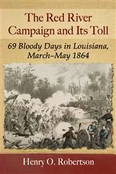 Book cover of The Red River Campaign and Its Toll by Henry O. Robertson