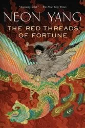 Book cover of The Red Threads of Fortune by Neon Yang