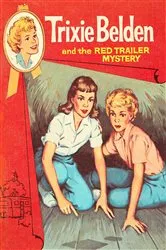 Book cover of The Red Trailer Mystery: Trixie Belden by Julie Campbell