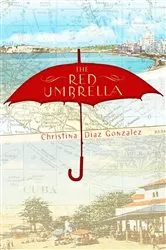 Book cover of The Red Umbrella by Christina Diaz Gonzalez