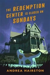 Book cover of The Redemption Center is Closed on Sundays by Andrea Hairston