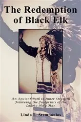 Book cover of The Redemption of Black Elk: An Ancient Path to Inner Strength Following the Footprints of the Lakota Holy Man (2nd ed.) by Unknown