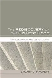Book cover of The Rediscovery of the Highest Good by Stuart C. Hackett