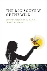Book cover of The Rediscovery of the Wild by Peter H. Kahn