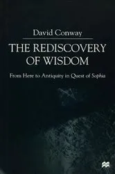 Book cover of The Rediscovery of Wisdom by D. Conway