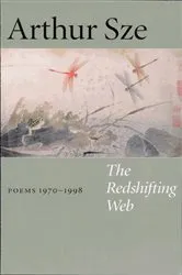 Book cover of The Redshifting Web by Arthur Sze